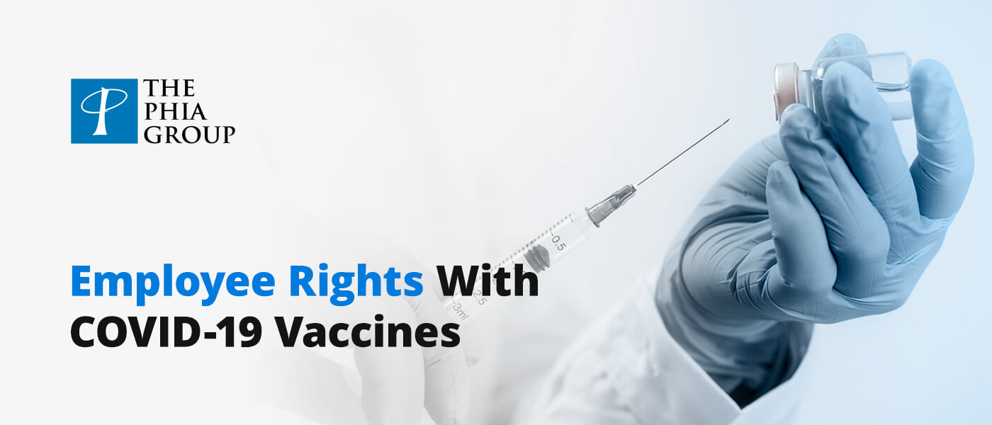 Employee Rights With COVID-19 Vaccines Employee Rights With COVID-19 Vaccines