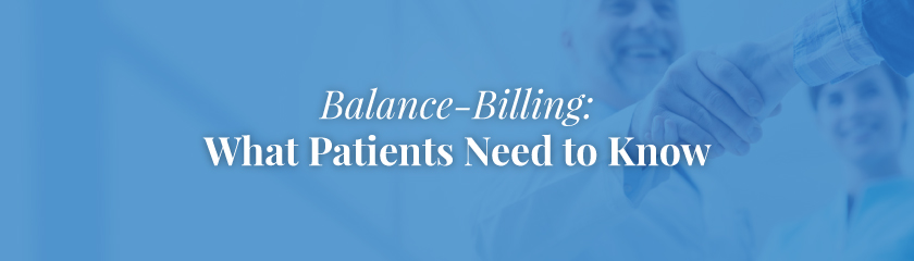 Balance-Billing: What Patients Need To Know Balance-Billing: What Patients Need To Know